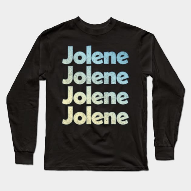 Jolene - Dolly Parton Faded/Vintage Style  Lyrics Design Long Sleeve T-Shirt by DankFutura